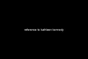 reference to kathleen kennedy